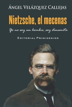 Paperback Nietzsche, el mecenas: Yo no soy un hombre, soy dinamita [Spanish] Book