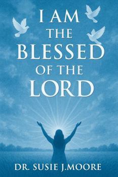 I AM THE BLESSED OF THE LORD