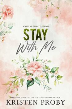 Stay with Me - Book #9 of the With Me in Seattle