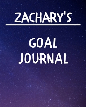 Zachary's Goal Journal: 2020 New Year Planner Goal Journal Gift for Zachary  / Notebook / Diary / Unique Greeting Card Alternative