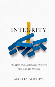 Hardcover Integrity: The Rise of a Distinctive Western Idea and Its Destiny Book