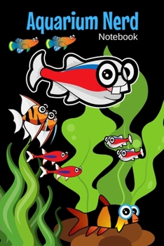 Paperback Aquarium Nerd Notebook: Customized Fish Keeper Maintenance Tracker For All Your Aquarium Needs. Great For Logging Water Testing, Water Changes Book