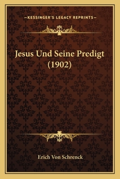 Paperback Jesus Und Seine Predigt (1902) [German] Book