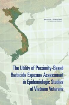 The Utility Of Proximity Based Herbicide Exposure Assessment In Epidemiologic Studies Of Vietnam Veterans