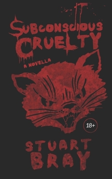 Subconscious Cruelty: Cruelty