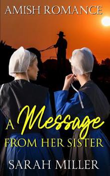 Paperback A Message From Her Sister: Amish Romance Book