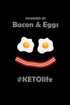 #KETOLife: Powered By Bacon And Eggs: Keto Diet Writing Food Journal