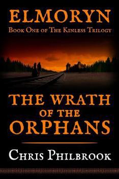The Wrath of the Orphans - Book #1 of the Kinless Trilogy