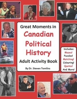 Paperback Great Moments in Canadian Political History Adult Activity Book