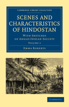 Paperback Scenes and Characteristics of Hindostan: With Sketches of Anglo-Indian Society Book