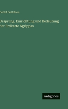 Hardcover Ursprung, Einrichtung und Bedeutung der Erdkarte Agrippas [German] Book
