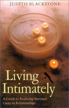 Paperback Living Intimately: A Guide to Realizing Spiritual Unity in Relationships Book