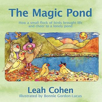Paperback The Magic Pond: How a Small Flock of Birds Brought Life and Cheer to a Lonely Pond Book