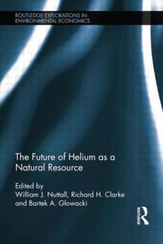Paperback The Future of Helium as a Natural Resource Book
