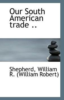 Paperback Our South American Trade .. Book