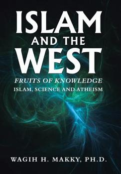 Hardcover Islam and the West: Fruits of Knowledge Book