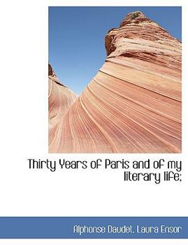 Paperback Thirty Years of Paris and of My Literary Life; Book