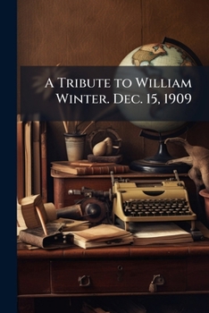 Paperback A Tribute to William Winter. Dec. 15, 1909 Book