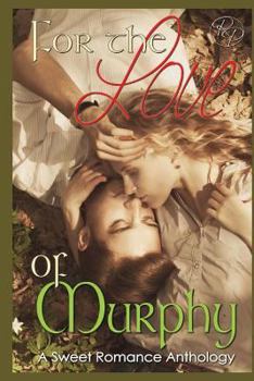 Paperback For the Love of Murphy: A Sweet Romance Anthology Book