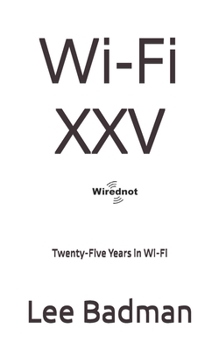 Paperback Wi-Fi XXV: Twenty-Five Years in Wi-Fi Book