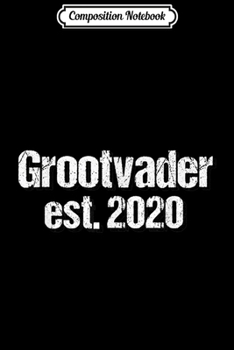 Paperback Composition Notebook: Dutch Grandfather Grootvader est. 2020 Journal/Notebook Blank Lined Ruled 6x9 100 Pages Book