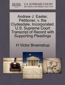 Paperback Andrew J. Easter, Petitioner, V. the Clydesdale, Incorporated. U.S. Supreme Court Transcript of Record with Supporting Pleadings Book