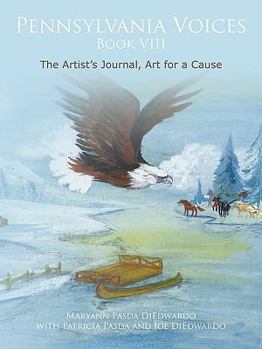 Paperback Pennsylvania Voices Book VIII: The Artist's Journal, Art for a Cause Book