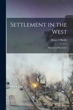 Paperback Settlement in the West: Sketches of Rochester Book