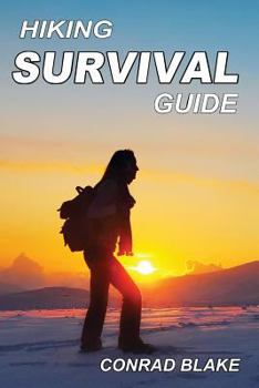 Paperback Hiking Survival Guide: Basic Survival Kit and Necessary Survival Skills to Stay Alive in the Wilderness Book