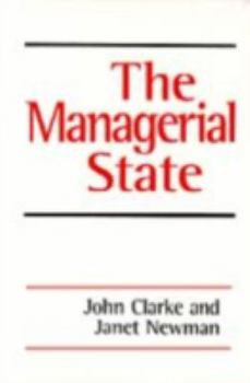 Hardcover The Managerial State: Power, Politics and Ideology in the Remaking of Social Welfare Book