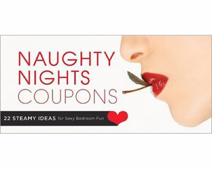 Paperback Naughty Nights Coupons: 22 Steamy Ideas for Sexy Bedroom Fun Book