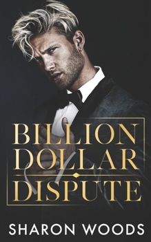 Billion Dollar Dispute: An enemies to lovers romance (The Lincoln Brothers Book 3)
