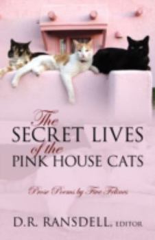 Paperback The Secret Lives of the Pink House Cats: Prose Poems by Five Felines Book