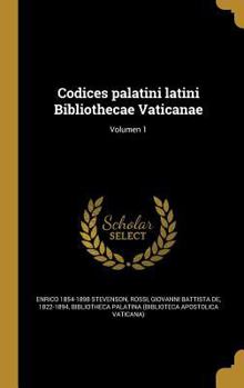Codices Palatini Latini Bibliothecae Vaticanae; Volumen 1