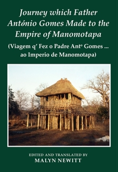 Hardcover Journey Which Father António Gomes Made to the Empire of Manomotapa Book