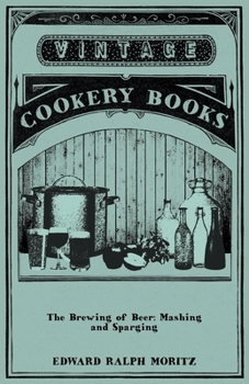 Paperback The Brewing of Beer: Mashing and Sparging Book