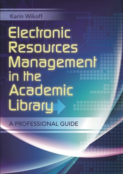 Paperback Electronic Resources Management in the Academic Library: A Professional Guide Book