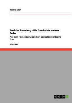 Paperback Fredrika Runeberg - Die Geschichte meiner Feder: Aus dem Finnlandschwedischen übersetzt von Nadine Erler [German] Book