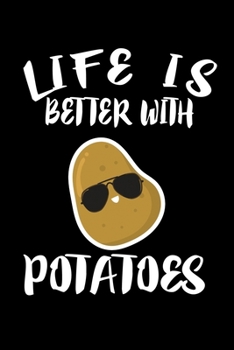 Paperback Life Is Better With Potatoes: Animal Nature Collection Book