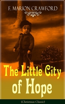 Paperback The Little City of Hope (Christmas Classic) Book