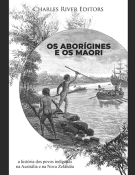 Paperback Os aborígines e os maori: a história dos povos indígenas na Austrália e na Nova Zelândia [Portuguese] Book