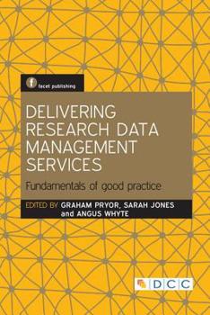 Paperback Delivering Research Data Management Services: Fundamentals of Good Practice Book