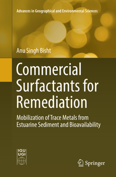 Paperback Commercial Surfactants for Remediation: Mobilization of Trace Metals from Estuarine Sediment and Bioavailability Book