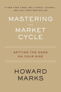 Paperback Mastering the Market Cycle: Getting the Odds on Your Side Book