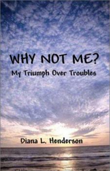 Paperback Why Not Me: My Triumph over Troubles Book