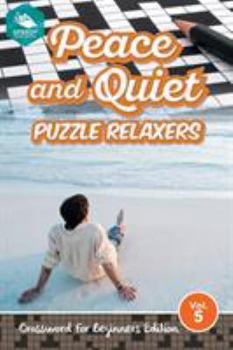 Paperback Peace and Quiet Puzzle Relaxers Vol 5: Crossword For Beginners Edition Book