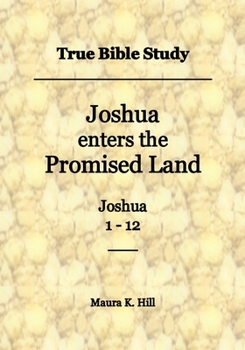 Paperback True Bible Study - Joshua enters the Promised Land Joshua 1-12 Book