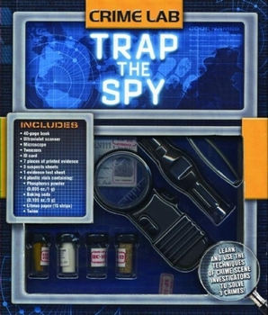 Hardcover Crime Lab: Trap the Spy [With Twine, Vials, Tweezers, Scanner, MicroscopeWith Paperback Book] Book