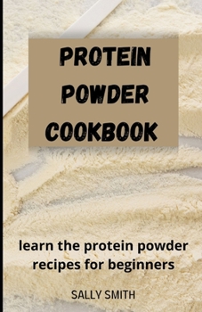 Paperback Protein Powder Cookbook: learn protein powder recipes for beginner Book