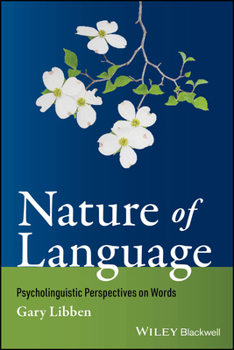 Nature of Language: Psycholinguistic Perspectives on Words